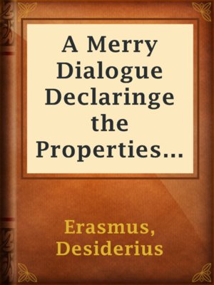 cover image of A Merry Dialogue Declaringe the Properties of Shrowde Shrews and Honest Wives